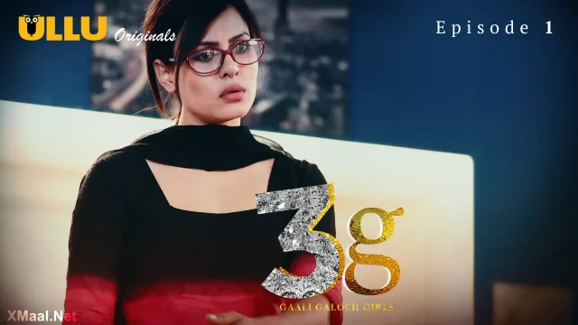 3G Gaali Galoch Girls Episode 1 — ULLU