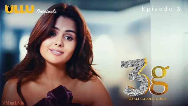 3G Gaali Galoch Girls Episode 3 — ULLU