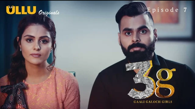 3G Gaali Galoch Girls Episode 7 — ULLU