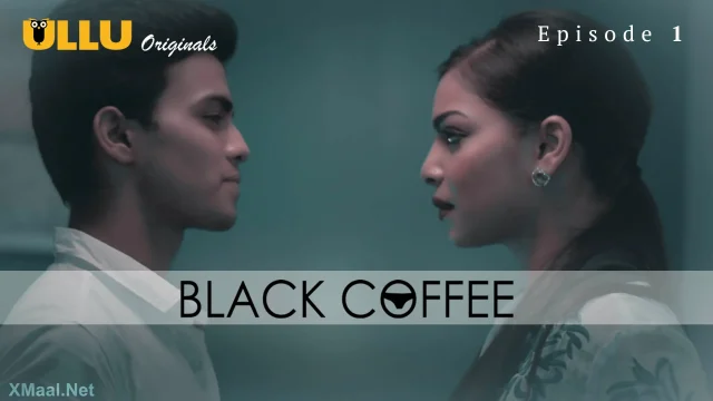 Black Coffee Episode 1 — ULLU