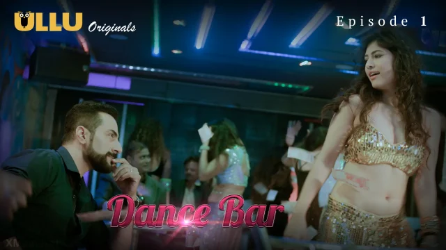 Dance Bar Episode 1 — ULLU
