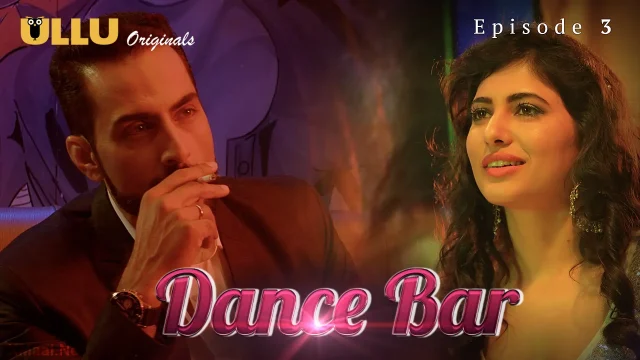 Dance Bar Episode 3 — ULLU